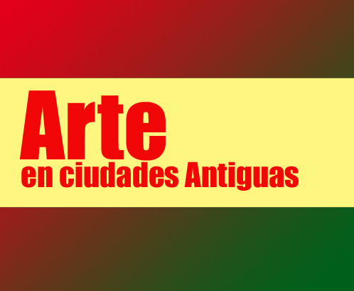 Arte en ciudades Antiguas Arte en ciudades antiguas - Arte en ciudades Antiguas