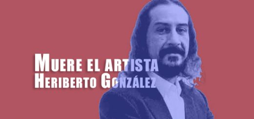 Muere el artista Heriberto González Autogiro Arte Actual 520x245 - Fallece el artista Heriberto González