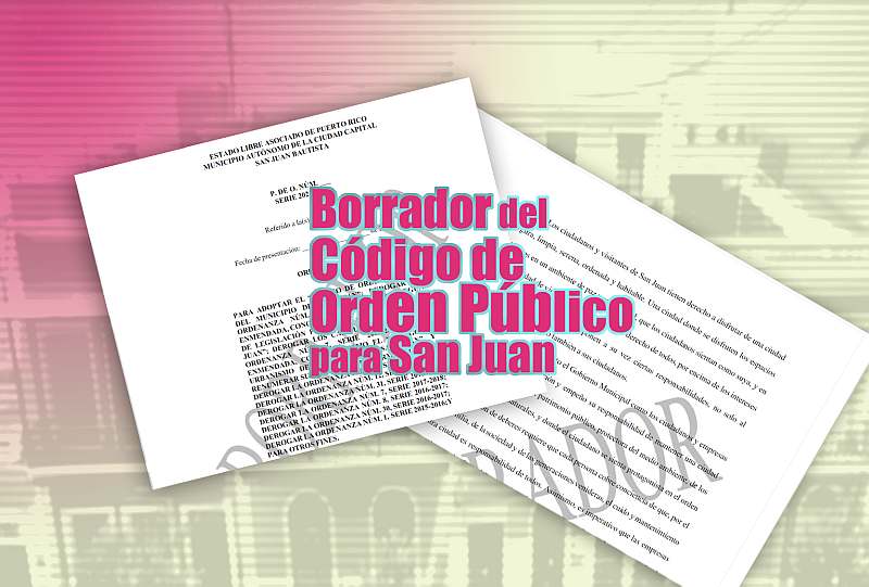 Borrador del Codigo de Orden Publico para San Juan - Borrador del Código de Orden Público para San Juan