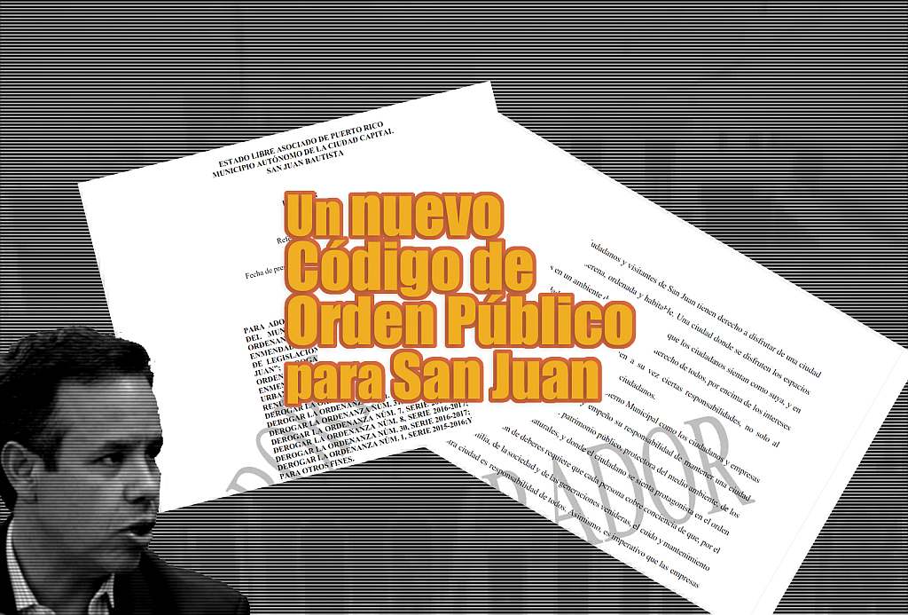 Un nuevo Codigo de Orden Publico para San Juan - Un nuevo Código de Orden Público para San Juan