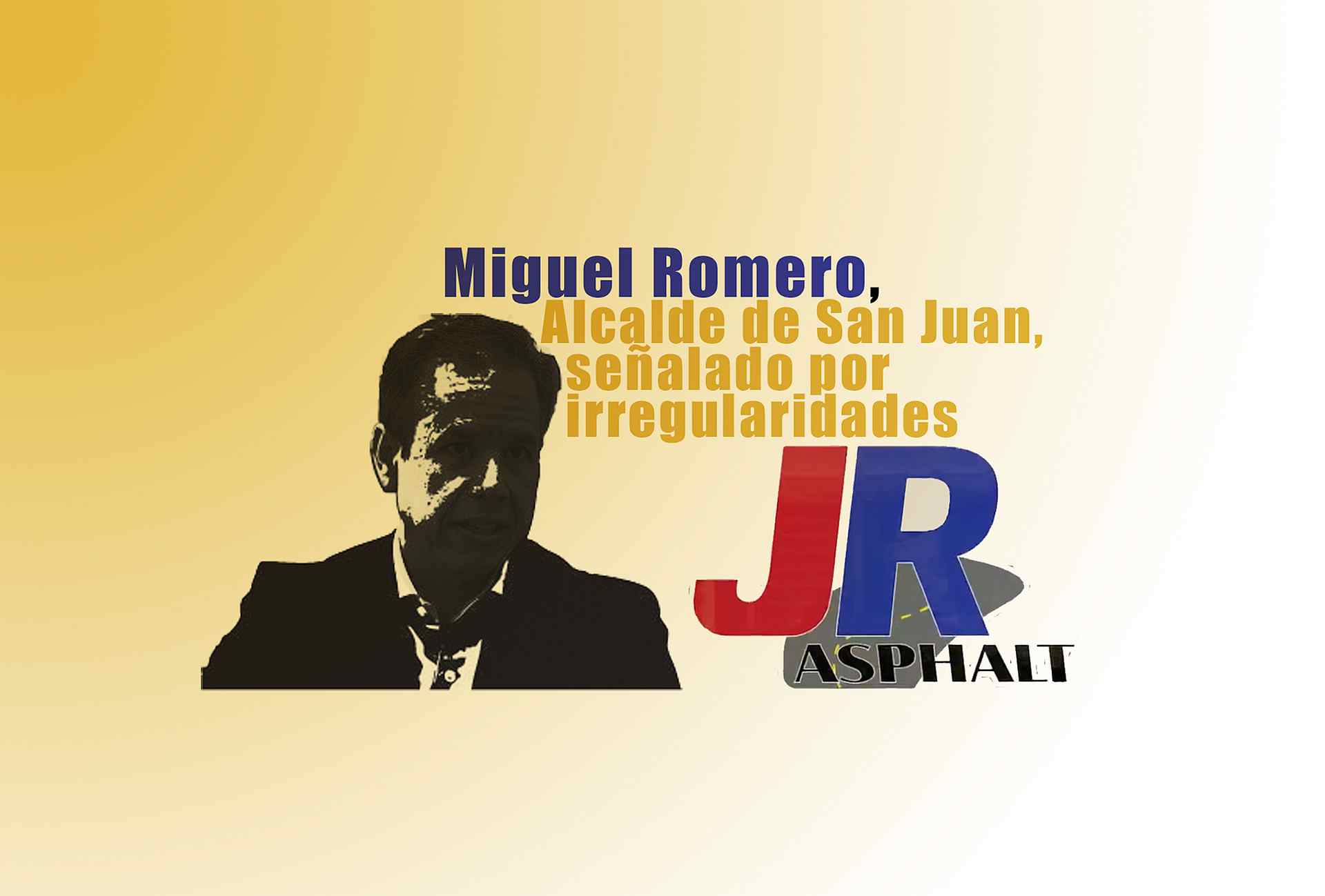 Miguel Romero Alcalde de San Juan senalado por irregularidades - Miguel Romero, Alcalde de San Juan , señalado por irregularidades