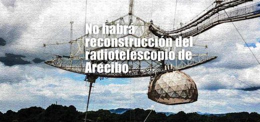 No habrá reconstrucción del radiotelescopio de Arecibo