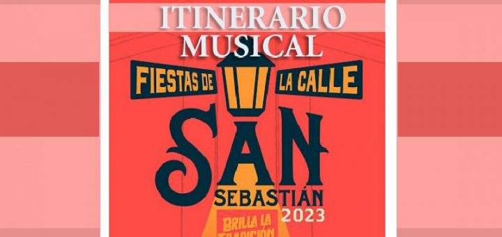 Itinerario Musical Fiestas de la calle San Sebastian 2023,