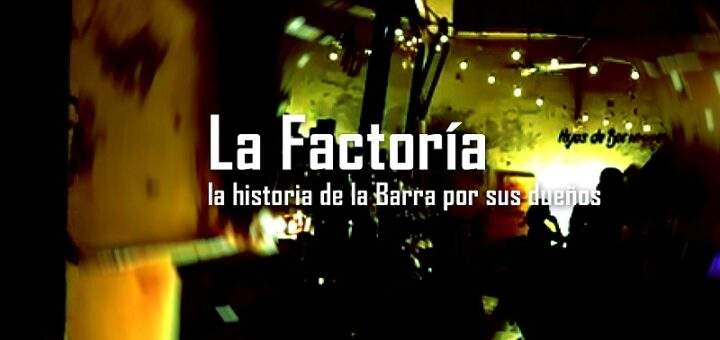 La Factoría, la historia de la Barra por sus dueños