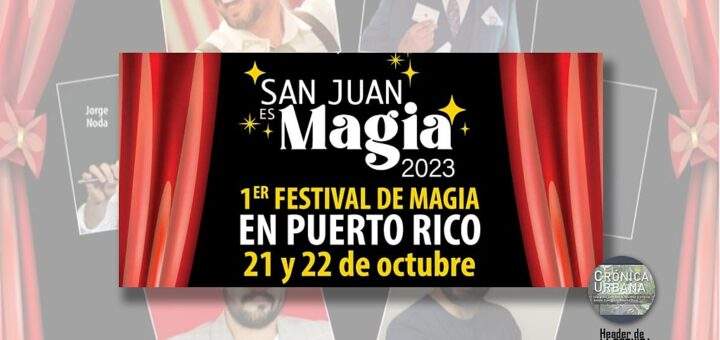San Juan es Magia, evento de ilusionismo en San Juan