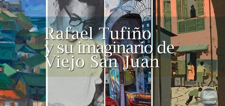 Rafael Tufiño y su imaginario del Viejo San Juan