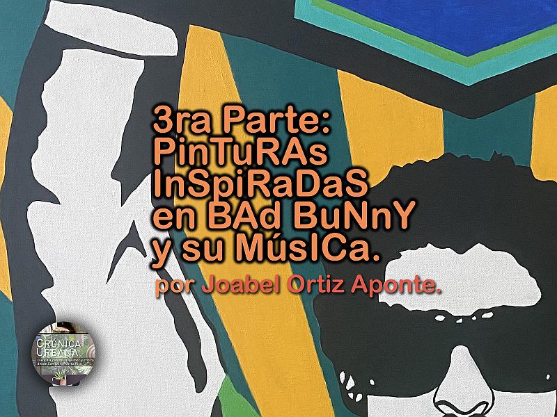 PinTurAS InsPiRadAs en BAd BUnnY y sU MúSiCa​ 3ra Parte