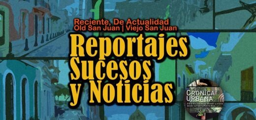old san juan reportajes sucesos y noticias de actualidad