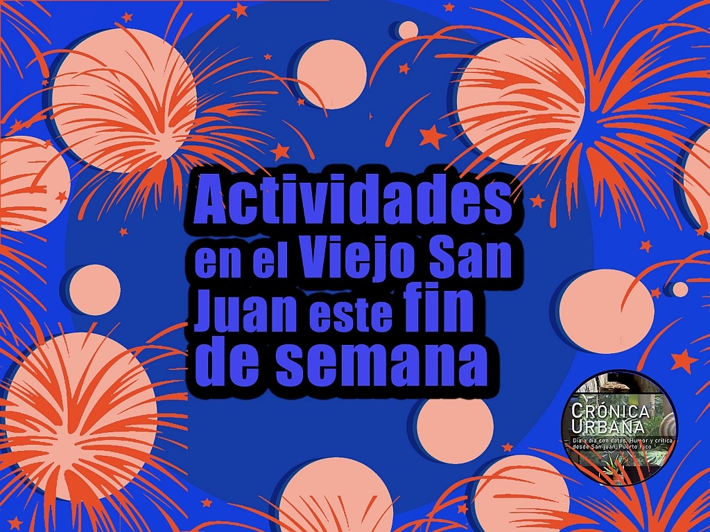 Actividades en el Viejo San Juan este fin de semana